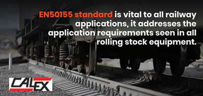 Calex Manufacturing explains EN50155 standard covering electronics in rolling stock for railway applications